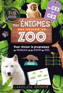 Mes énigmes - Une saison au zoo - Du CE1 au CE2