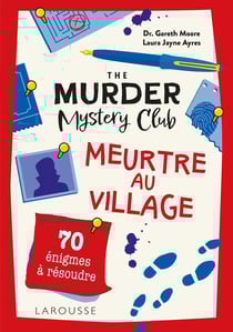 The murder mystery club : Meurtre au village - 70 énigmes à résoudre