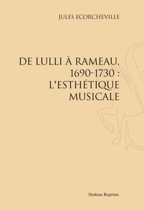 De lulli à rameau, 1690-1730 : l'esthétique musicale