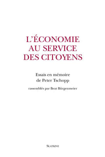 L'économie au service des citoyens - essais en mémoire de peter tschopp