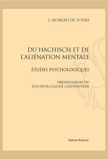 Du haschisch et de l'aliénation mentale - études psychologiques