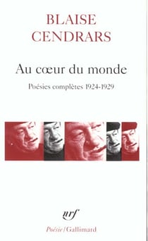 Au coeur du monde - poésies complètes 1924-1929 - feuilles de route - sud-américaines