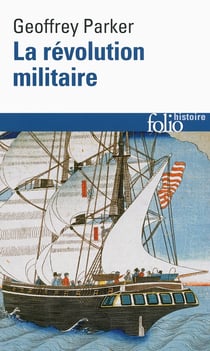 La révolution militaire - la guerre et l'essor de l'Occident, 1500-1800