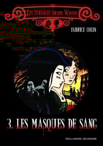 Les étranges s?urs Wilcox Tome 3 : Les masques de sang
