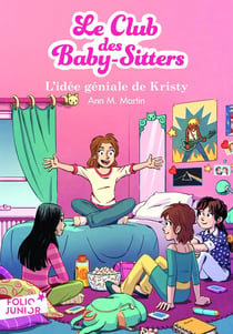 Le Club des Baby-Sitters Tome 1 : l'idée géniale de Kristy