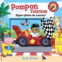 Pompon l'ourson : super pilote de course !