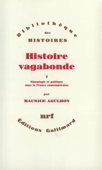 Histoire vagabonde Tome 1 - ethnologie et politique dans la France contemporaine