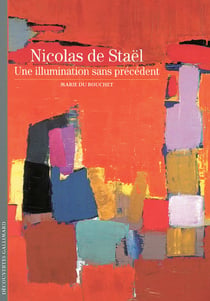 Nicolas de Staël : une illumination sans précédent