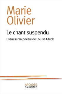 Le chant suspendu : Essai sur la poésie de Louise Glück