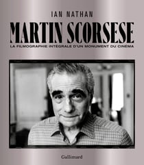 Martin Scorsese : La filmographie intégrale d'un monument du cinéma