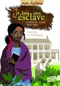 Je suis une esclave : journal de Clotee, 1859-1860
