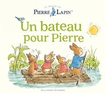 Le monde de Pierre Lapin : Un bateau pour Pierre