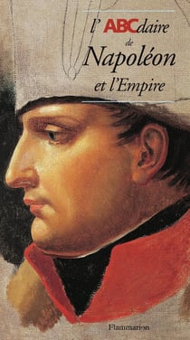 L'abcdaire de Napoléon et l'Empire