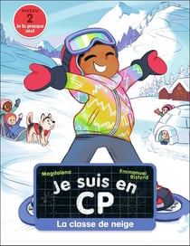 Je suis en CP Tome 35 : la classe de neige