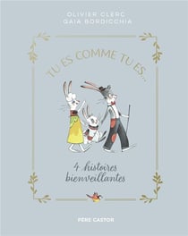 Tu es comme tu es... 4 histoires bienveillantes