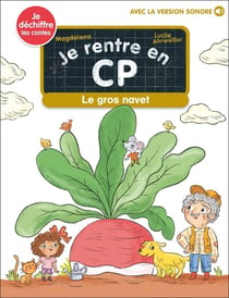 Je rentre en CP Tome 36 : Le gros navet
