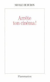 Arrête ton cinéma !