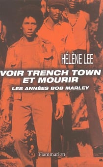Voir Trench Town et mourir