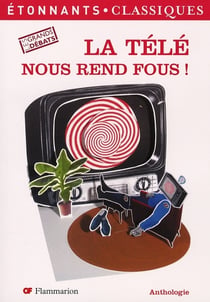 La télé nous rend fous !