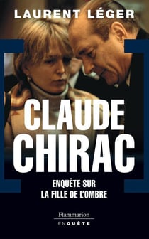 Claude chirac - enquête sur la fille de l'ombre