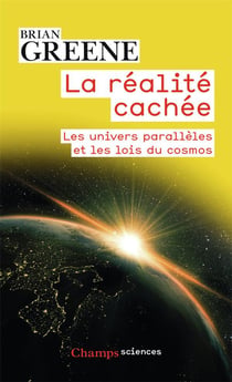 La réalité cachée - les univers parallèles et les lois du cosmos