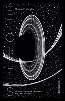 Étoiles - une histoire de l'univers en cent astres