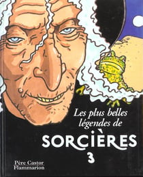Plus belles legendes de sorcieres- t3 (les) - ivachko et la sorciere, gurwann et le magicien, le sor
