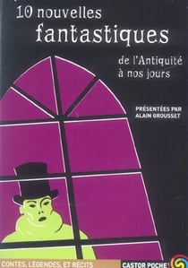 Dix nouvelles fantastiques de l'antiquite a nos jours