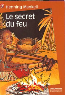 Secret du feu (le) - - emotion garantie, roman, senior des 12/13ans
