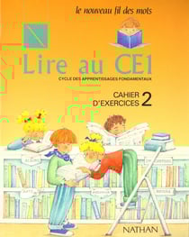Lire au CE1 - le nouveau fil des mots - cahier d'exercices t.2
