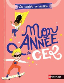 Les cahiers de réussite Nathan : mon année de CE2 : cahier d'activités (édition 2022)