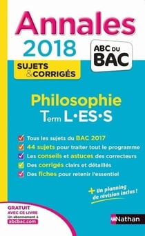 Annales abc du bac - sujets & corrigés t.12 - philosophie - terminale l - terminale es - terminale s (édition 2017)