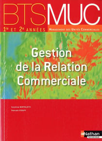 Gestion de la relation commerciale - BTS MUC - manuel de l'élève (édition 2010)