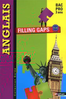 Filling gaps - anglais - niveau B1-B1+ bac pro - cahier d'activités de l'élève