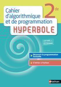Hyperbole : cahier d'algorithmique et de programmation - 2de - cahier de l'élève (édition 2018)