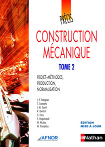 Construction mécanique Tome 2 - projet-méthodes, production, normalisation (édition 2006)