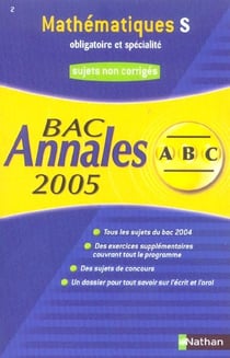 ABC du Bac Tome 2 : annales - mathématiques - terminale S - enseignement obligatoire et spécialité - sujets non corrigés