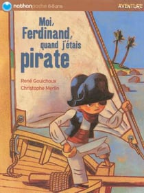 MOI, FERDINAND, QUAND J'ETAIS PIRATE