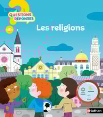 Questions réponses 5+ : les religions