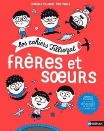 Les cahier Filliozat - Frères et soeurs