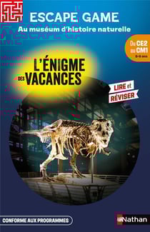 L'énigme des vacances : Escape game : Au muséum d'histoire naturelle - Du CE2 au CM1