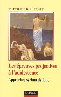 Les epreuves projectives à l'adolescence - approche psychanalytique