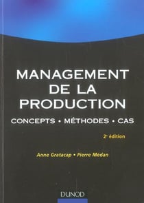 Management de la production - concepts, méthodes, cas (2e édition)