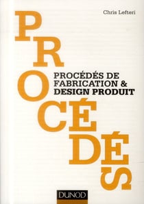 Procédés de fabrication & design produit