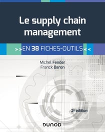 Le supply chain management - en 38 fiches-outils (2e édition)