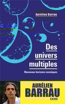 Des Univers Multiples - Nouveaux Horizons Cosmiques (3E Édition)