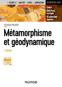 Métamorphisme et géodynamique - cours, exercices corrigés, 16 planches couleurs (2e édition)