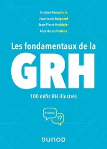 Les fondamentaux de la GRH : 100 défis RH illustrés (2e édition)