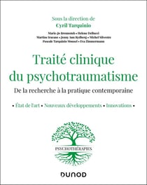 Traité clinique du psychotraumatisme : État de l'art - Nouveaux développements - Avancées de la recherche