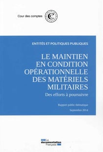 Le maintien en condition opérationnelle des matériels militaires, des efforts à poursuivre - rapport public thématique, septembre 2014
